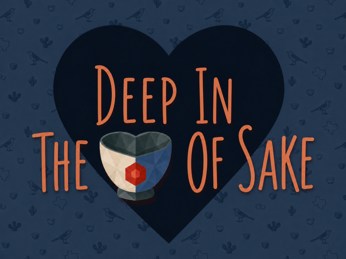 Illustration reading 'Deep in the Heart of Sake' with a heart-shaped o-choko cup, set against a Texas Hill Country pattern of mockingbirds, cacti, and the state outline